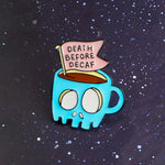 Load image into Gallery viewer, DEATH BEFORE DECAF Skull coffee cup lapel Pin Enamel Pin - NINI SHOP
